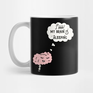 My Brain Is Sleeping Mug